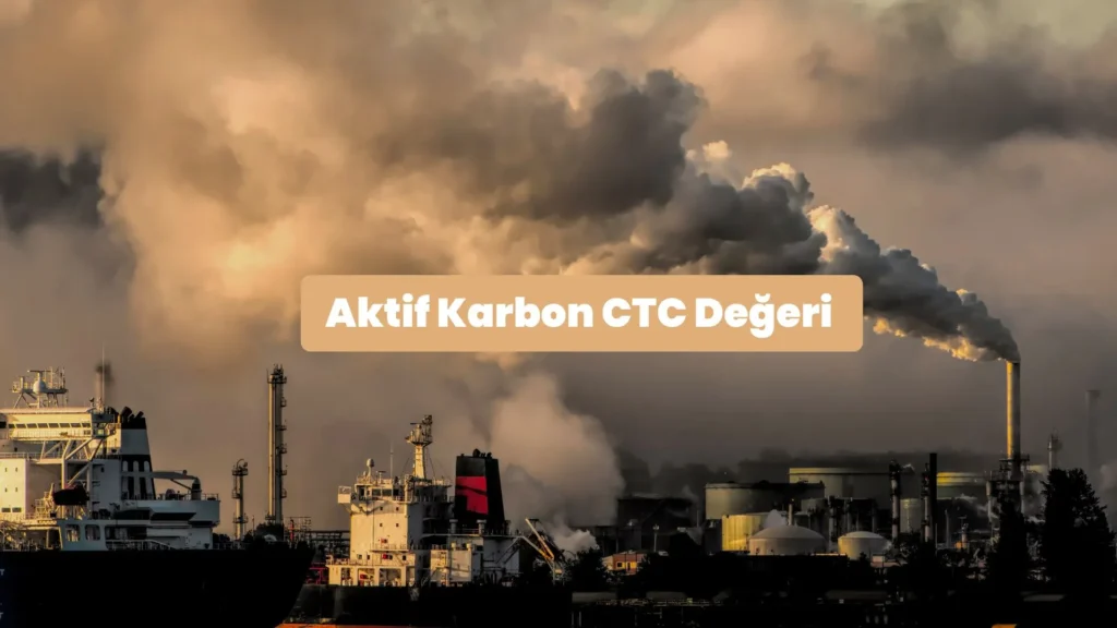 Aktif Karbon CTC Degeri